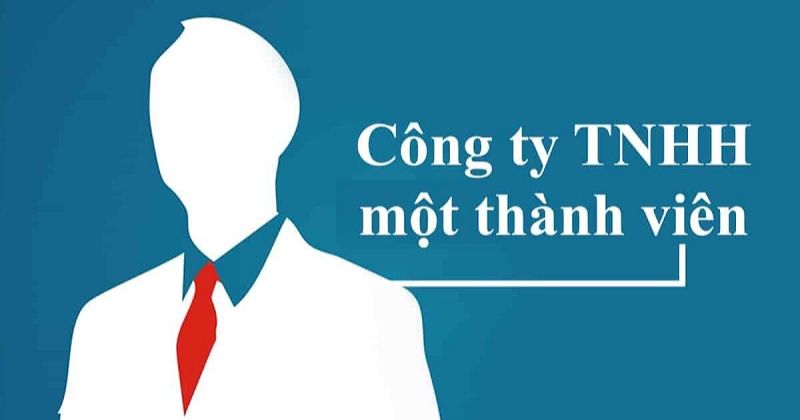 Thủ Tục Thành Lập Công Ty Trách Nhiệm Hữu Hạn Một Thành Viên Năm 2026